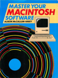 McCallum-Varey, Alison — Master your Macintosh software