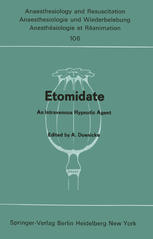 R. S. Reneman, P. A. J. Janssen (auth.), Prof. Dr. med. A. Doenicke (eds.) — Etomidate: An Intravenous Hypnotic Agent First Report on Clinical and Experimental Experience