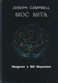 Joseph Campbell prijevod Dragutin Hlad — Moć mita: razgovor s Bill Moyersom