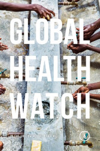 unknown — Global Health Watch 6: In The Shadow Of The Pandemic