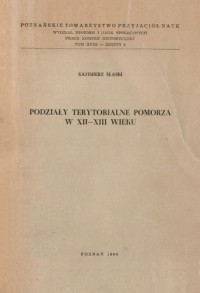 Kazimierz Ślaski — Podziały terytorialne Pomorza w XII-XIII wieku