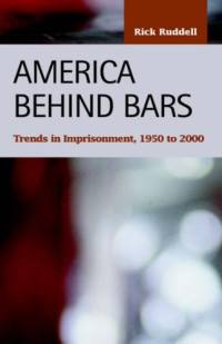 Rick Ruddell — America Behind Bars: Trends in Imprisonment, 1950-2000 (Criminal Justice, Recent Scholarship)