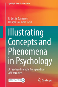 E. Leslie Cameron, Douglas A. Bernstein — Illustrating Concepts and Phenomena in Psychology: A Teacher-Friendly Compendium of Examples