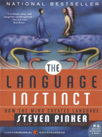 Pinker, Steven — The Language Instinct: How The Mind Creates Language