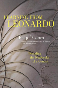 da Vinci Leonardo;Capra, Fritjof — Learning from Leonardo: decoding the notebooks of a genius