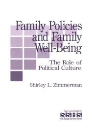 Shirley L. Zimmerman — Family Policies and Family Well-Being : The Role of Political Culture