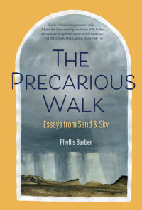 Phyllis Barber — The Precarious Walk: Essays from Sand and Sky