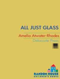 Amelia Atwater-Rhodes — All Just Glass