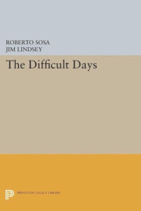 Roberto Sosa; Jim Lindsey — The Difficult Days