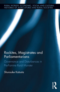 Shunsuke Katsuta — Rockites, Magistrates and Parliamentarians: Governance and Disturbances in Pre-Famine Rural Munster