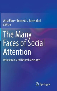 Aina Puce, Bennett I. Bertenthal — The Many Faces of Social Attention: Behavioral and Neural Measures