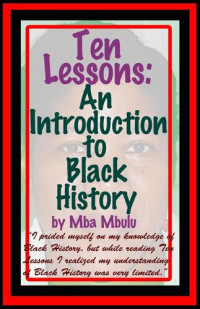 Mba Mbulu — Ten Lessons: An Introduction to Black History