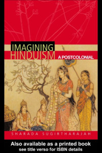 Sugirtharajah, Sharada — Imagining Hinduism: A Postcolonial Perspective