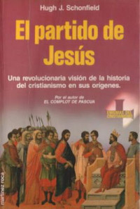 Hugh J. Schonfield — El Partido de Jesús