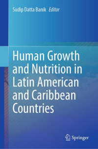 Sudip Datta Banik (editor) — Human Growth and Nutrition in Latin American and Caribbean Countries