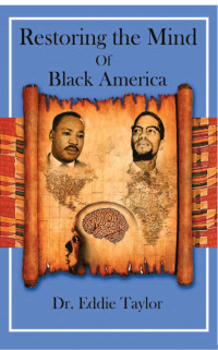Eddie Taylor — Restoring the Mind of Black America