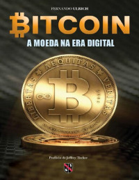 Fernando Ulrich — Bitcoin a Moeda Na Era Digital