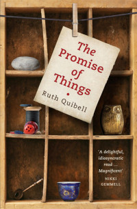 Ruth Quibell — The Promise of Things