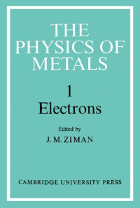 J. M. Ziman — The physics of metals. 1. Electrons