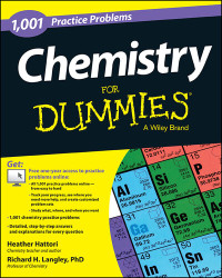 Heather Hattori, Richard H. Langley — 1,001 Chemistry Practice Problems For Dummies / Chemistry: 1,001 Practice Problems For Dummies