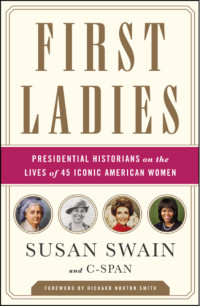 Susan Swain, C-SPAN — First Ladies