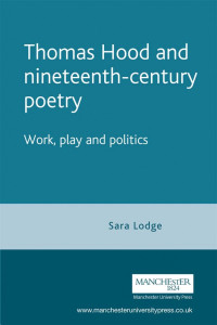 Sara Lodge — Thomas Hood and Nineteenth-Century Poetry : Work, Play, and Politics