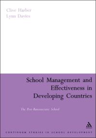 Clive Harber; Lynn Davies — School Management and Effectiveness in Developing Countries : The Post-Bureaucratic School