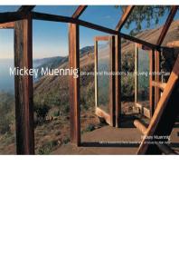 Mickey Muenning; Alan Hess; G K Mickey Muennig; Alan Hess — Mickey Muenning : Dreams and Realizations for A Living Architecture