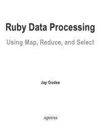 Jay Godse — Ruby Data Processing. Using Map, Reduce and Select