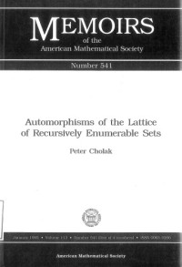 Peter Cholak — Automorphisms of the Lattice of Recursively Enumerable Sets