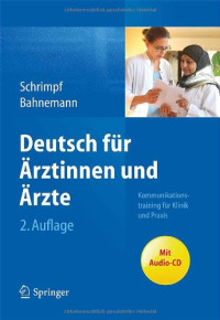 Ulrike Schrimpf, Markus Bahnemann — Deutsch für Ärztinnen und Ärzte: Kommunikationstraining für Klinik und Praxis [e-book]