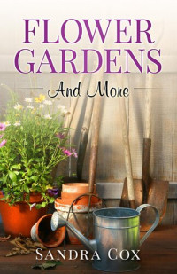 Sandra Cox — Flower Gardens And More