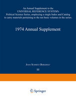 Joan Schmitz Bergholt (auth.), Joan Schmitz Bergholt (eds.) — 1974 Annual Supplement : An Annual Supplement to the UNIVERSAL REFERENCE SYSTEM’s Political Science Series, employing a single Index and Catalog to carry materials pertaining to the ten basic volumes in the series