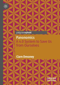 Clare Devaney — Panonomics: A 4.0 System To Save Us From Ourselves