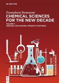 Ponnadurai Ramasami (editor) — Chemical Sciences for the New Decade: Volume 1 Organic and Natural Product Synthesis