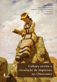 Tânia Bessone — Cultura escrita e circulação de impressos no Oitocentos