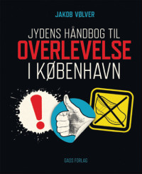 Vølver, Jakob — Jydens håndbog til overlevelse i København