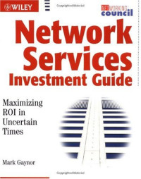 Mark Gaynor — Network service investment guide: maximizing ROI in uncertain times