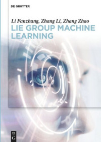 Fanzhang Li; Li Zhang; Zhao Zhang — Lie Group Machine Learning