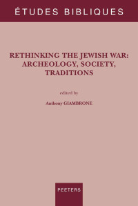 Anthony Giambrone — Rethinking the Jewish War: Archeology, Society, Traditions