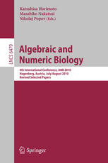 Murad Banaji (auth.), Katsuhisa Horimoto, Masahiko Nakatsui, Nikolaj Popov (eds.) — Algebraic and Numeric Biology: 4th International Conference, ANB 2010, Hagenberg, Austria, July 31- August 2, 2010, Revised Selected Papers