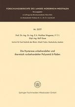 Prof. Dr.-Ing. Dr.-Ing. E. h. Walther Wegener F. T. I., Dipl.-Ing. Rolf Guse (auth.) — Die Hysterese unbehandelter und thermisch vorbehandelter Polyamid 6-Fäden