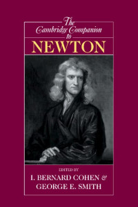 I. Bernard, Ed. Cohen — The Cambridge Companion to Newton (Cambridge Companions to Philosophy)