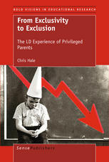 Chris Hale (auth.) — From Exclusivity to Exclusion: The LD Experience of Privileged Parents