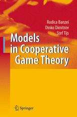 Professor Dr. Rodica Branzei, PD Dr. Dinko Dimitrov, Professor Dr. Stef Tijs (auth.) — Models in Cooperative Game Theory