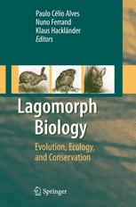 Joseph A. Chapman, John E. C. Flux (auth.), Professor Dr. Paulo C. Alves, Professor Dr. Nuno Ferrand, Professor Dr. Klaus Hackländer (eds.) — Lagomorph Biology: Evolution, Ecology, and Conservation