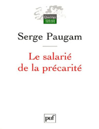 Serge Paugam — Le salarié de la précarité