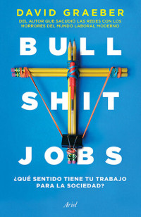 David Graeber — Bullshit Jobs: ¿Qué sentido tiene tu trabajo para la sociedad?