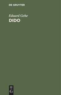 Eduard Gehe — Dido: Trauerspiel in fünf Aufzügen