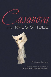 Phillippe Sollers — Casanova the Irresistible